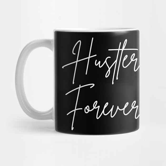 Hustler Forever by Benny Merch Pearl